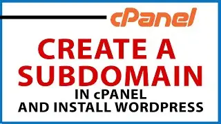 How To Create A Free Subdomain In cPanel And Install WordPress