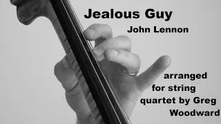 Jealous Guy - John Lennon arranged for String Quartet