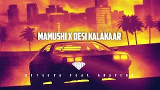 Mamushi x Desi Kalakar 🚘• @Utteeya feat. @Gravero • Mamushi X Honey Singh • ft. Yuki Chiba