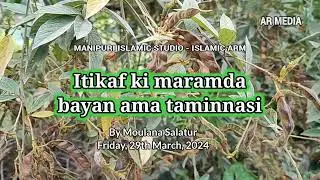 Itikaf ki maramda bayan ama taminnasi :: By Moulana Salatur