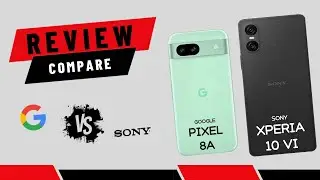 Google Pixel 8a vs Sony Xperia 10 VI - spec review & comparison