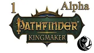 1. Let's Alpha Play - Pathfinder Kingmaker - Intro and Character Generation