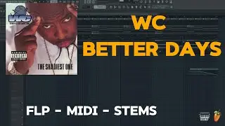 WC - Better Days (FL Studio Remake) FLP + MIDI + STEMS