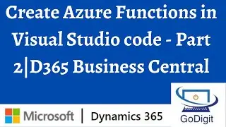 Create Azure Functions in Visual Studio code - Part 2|D365 Business Central