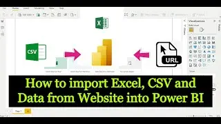 How to import Excel file, CSV file and Data from Website into Microsoft Power BI