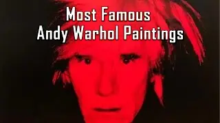 Most Famous Andy Warhol Paintings