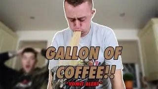 Gallon Of Coffee *VOMIT ALERT*