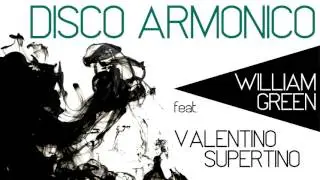 WILLIAM GREEN feat. VALENTINO SUPERTINO - Disco Armonico