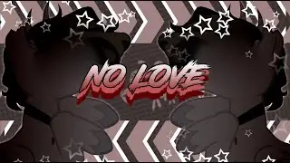 ; pmv/ meme ;  No Love ;