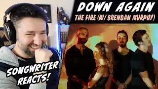 Songwriter REACTS to Down Again - The Fire [w/ Brendan Murphy] (First Listen!)