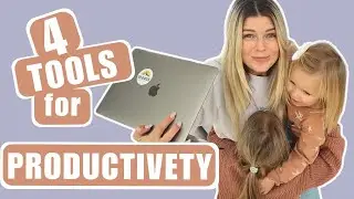 How To Get More Done as a Stay-at-Home Mom: 4 Productivity Tools