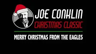 Joe Conklin Christmas Classic: Merry Christmas from the Eagles
