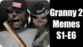 Granny 2 Memes S1-S6 (Grandpa Only 2)