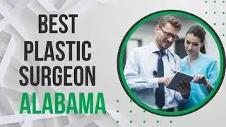 Plastic Surgeon in Alabama