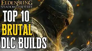 Elden Ring -Top 10 Insane and POWERFUL Builds for Shadow of the Erdtree (1.12.3)