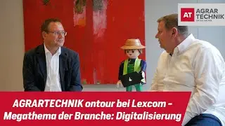 AGRARTECHNIK ontour bei LexCom - Künftige Entwicklungen in der Landtechnikbranche