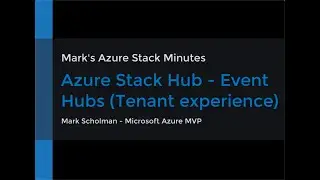 Azure Stack Hub - Event Hubs (Tenant Experience)