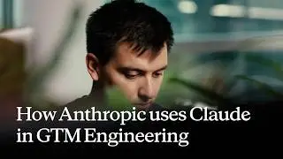 How Anthropic uses Claude in GTM Engineering