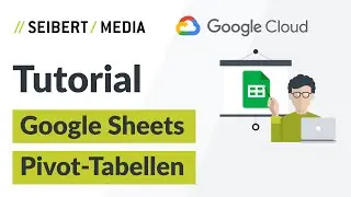 Daten mit Pivot-Tabellen in Google Sheets strukturieren und auswerten | Google Workspace Tutorial