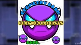 DEAR NOSTALGISTS… (1 Часть) | Geometry Dash