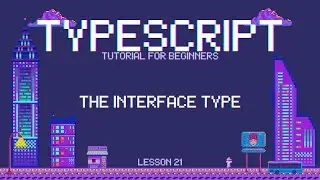 Typescript for Beginners - The interface Type - Lesson 21