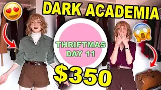 $350 DARK ACADEMIA CLOTHING HAUL | THRIFT SHOPPING FOR DARK ACADEMIA OUTFITS!!! THRIFTMAS DAY 11