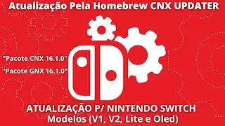 Nova Atualização p/ Switch Versão 16.1.0 (Fazendo Pela Homebrew CNX UPDATER)Escolhendo Opção CNX/GNX