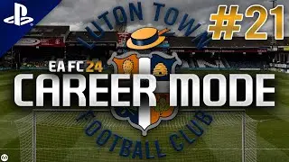 EA FC 24 | Career Mode | #21 | REBUILDING LUTON TOWN