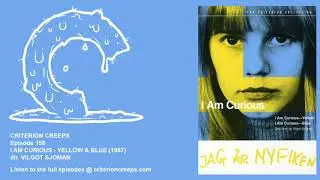 Criterion Creeps Ep. 158: I Am Curious: Yellow & Blue