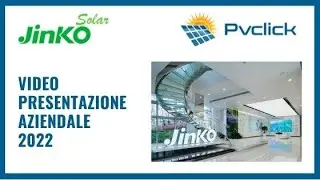 Jinko Solar Video Presentazione Azienda 2022 - PvClick Italia