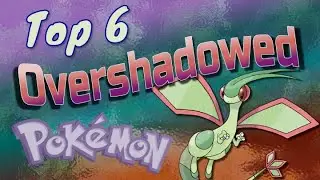 The Top 6 Most Overshadowed Pokémon
