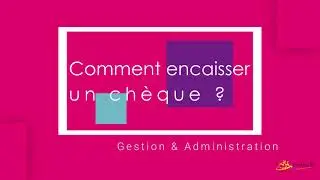 💰 Comment remettre à l'encaissement un chèque ?