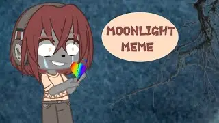~`Gacha club`~ ≈×°moonlight meme°×≈