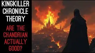 Kingkiller Chronicle Theory: Are the Chandrian Actually the Good Guys?