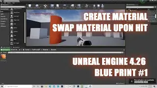 Create A Material and Swap Material Upon Event Hit / Blue Print / Unreal Engine 4/26