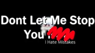 Dont Let Me Stop You  - Custom Song
