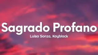 Luísa Sonza, Kayblack - Sagrado Profano (Letra/Lyrics)