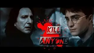 Severus Snape/Harry Potter - Kill Anyone