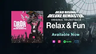 Dead Rising Deluxe Remaster OST - Relax & Fun
