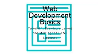 How to Build a Basic WEBPAGE - Tutorial 1: Drawing an OutLine and Intro to Basic HTML Tags