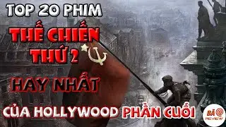Top 20 Phim Thế Chiến Thứ 2 Hay Nhất Mọi Thời Đại của Hollywood - Phần Cuối | Bão Review