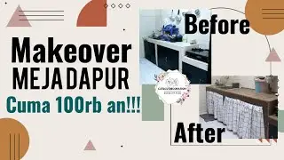 Makeover Meja Dapur Low Budget cuma 100ribu an!!