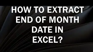 How to get End of Month Date in Excel