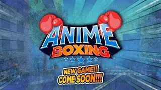 🔥NEW GAME!! EM BREVE ANIME BOXING!!🔥