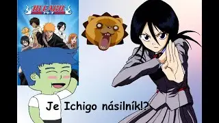 Bleach- Natočil som svoje prvé video a takto to dopadlo.....[Episode One ep.1]