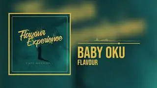 Flavour - Baby Oku (Acoustic) (Official Audio)
