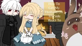 🌻How To Get My Husband On My Side￼ React To🌻   (*Discontinued*)