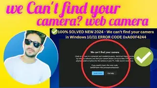 we Can't find your camera? web camera not find