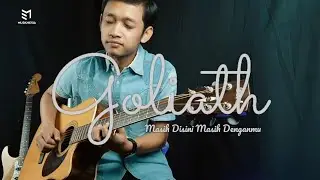 MASIH DISINI MASIH DENGANMU - GOLIATH Cover by Egy Fajar Musiknesia