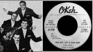 1957 - The Tune Timers - What Have I Got To Dream About (Okeh 7081)